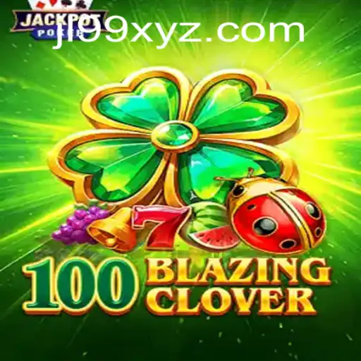 100BlazingClover: Discover the Thrills of This Innovative Game
