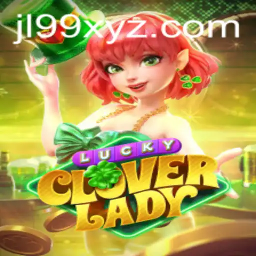 Discover the Magic of LuckyCloverLady: A New Era in Gaming with JL99