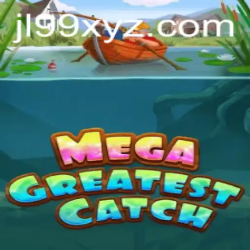 Exploring MegaGreatestCatch: A New Gaming Adventure with JL99